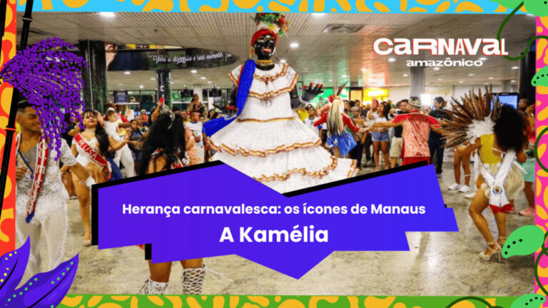 A boneca Kamélia: 4 curiosidades sobre um dos principais símbolos do Carnaval de Manaus