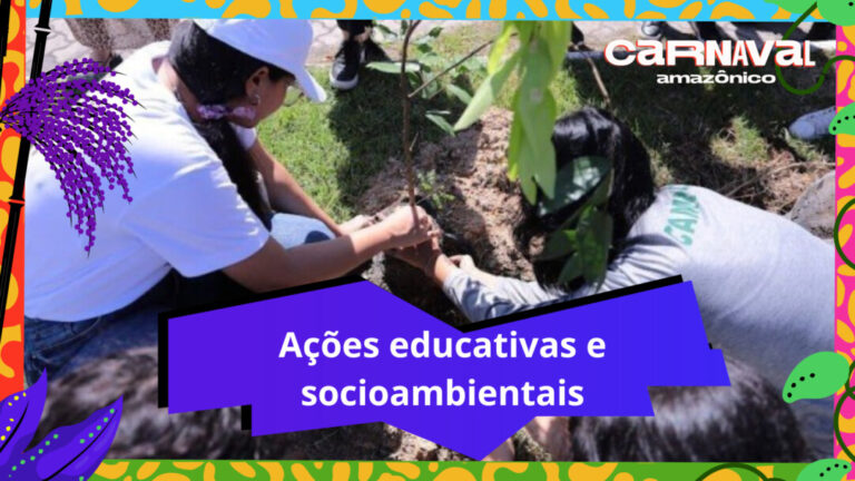 Carnaval Amazônico reforça consciência coletiva com ações educativas e socioambientais