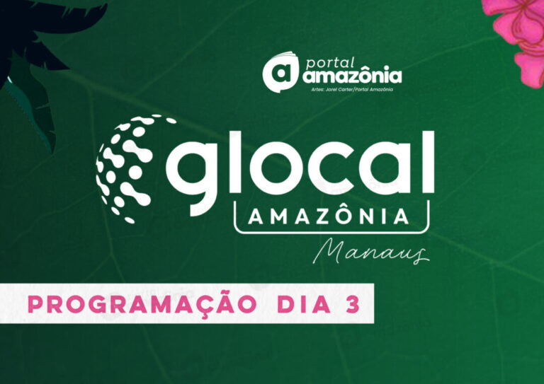Veja a programação completa do terceiro dia da Glocal Amazônia 2025 em Manaus