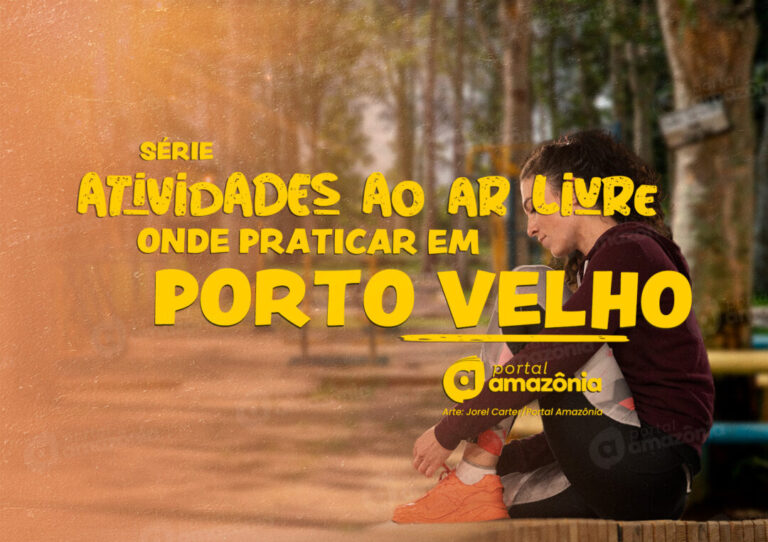 #Série – Atividades ao ar livre: 4 lugares para fazer atividade física em Porto Velho