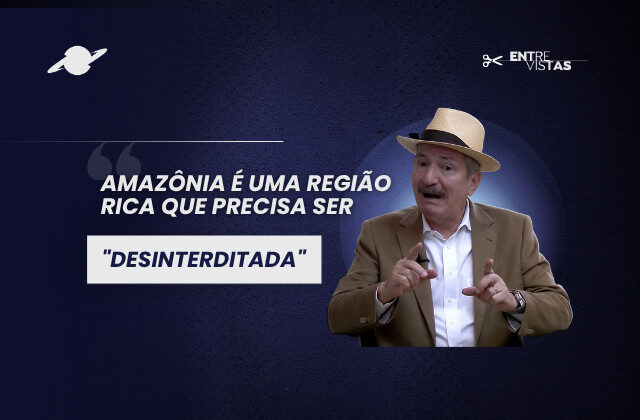 Amazônia é uma região rica que precisa ser “desinterditada”, segundo Aldo Rebelo