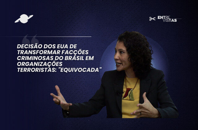 Decisão dos EUA de transformar facções criminosas do Brasil em organizações terroristas: “equivocada”