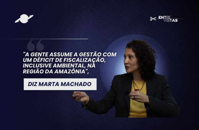 “A gente assume a gestão com um déficit de fiscalização”, destaca secretária do Ministério da Justiça sobre a Amazônia