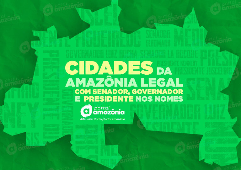 Você sabia que alguns municípios da Amazônia Legal possuem senador, governador e presidente nos nomes? Confira a lista
